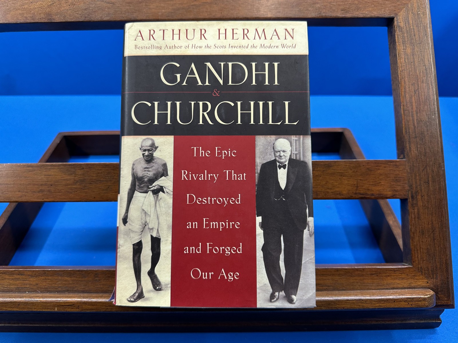 Gandhi and Churchill: The Epic Rivalry That Destroyed…- Arthur Herman, 2008