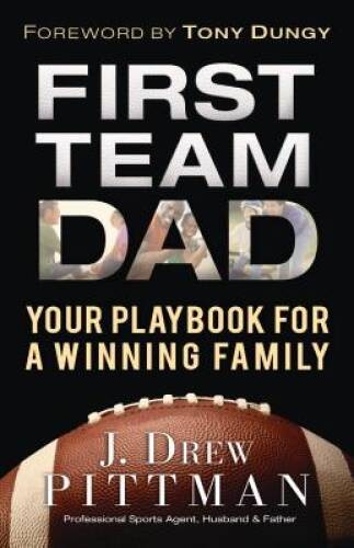 First Team Dad: Your Playbook for a Winning Family – Paperback – VERY GOOD