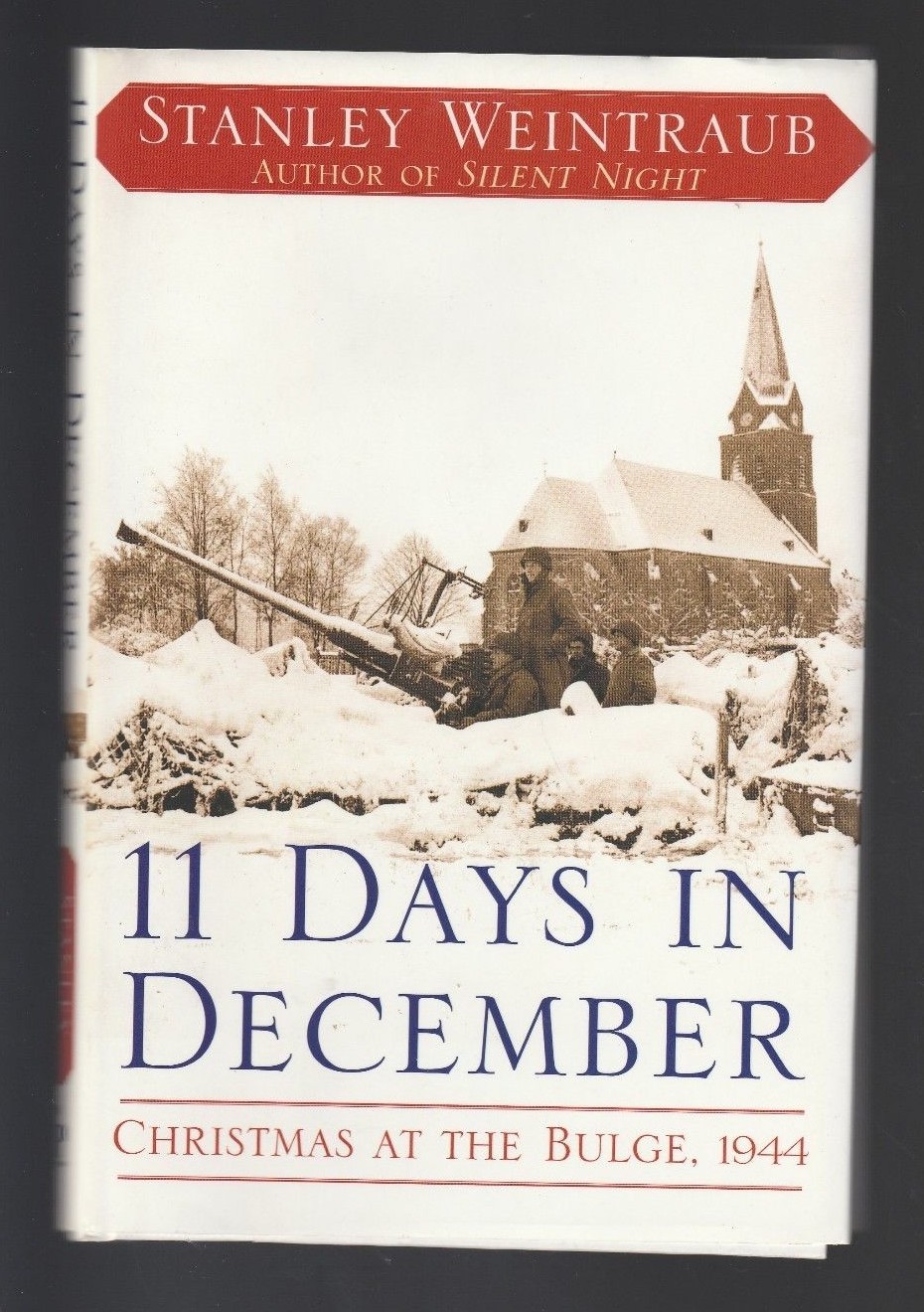 11 Days in December : Christmas at the Bulge 1944 by Stanley Weintraub, Signed