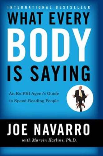 What Every Body Is Saying: An Ex-FBI Agent’s Guide to Speed-Reading People: Used