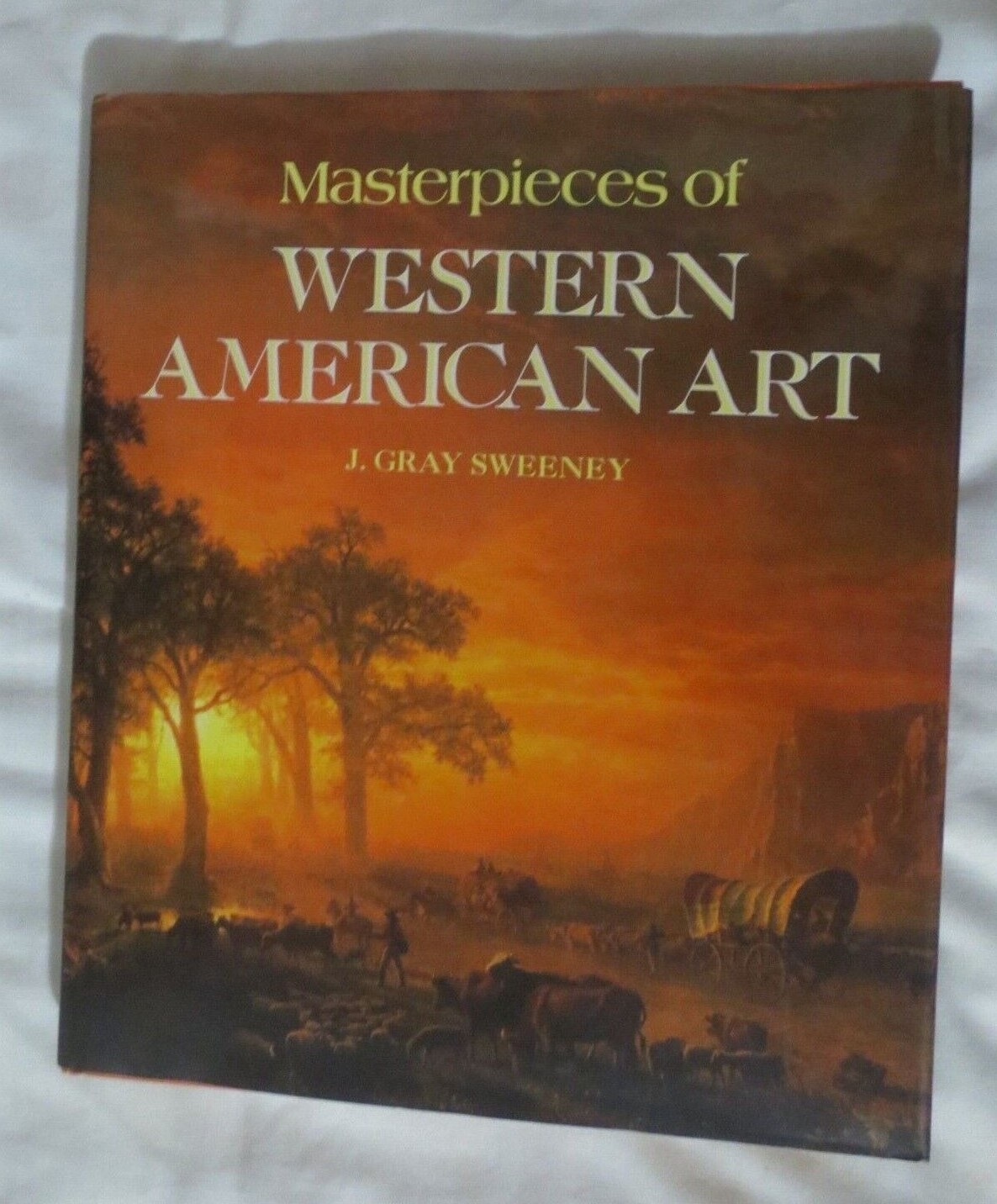 Masterpieces of Western American Art J Gray Sweeney 240 pgs Dust Cover