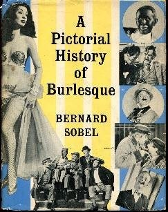 A Pictorial History of Burlesque