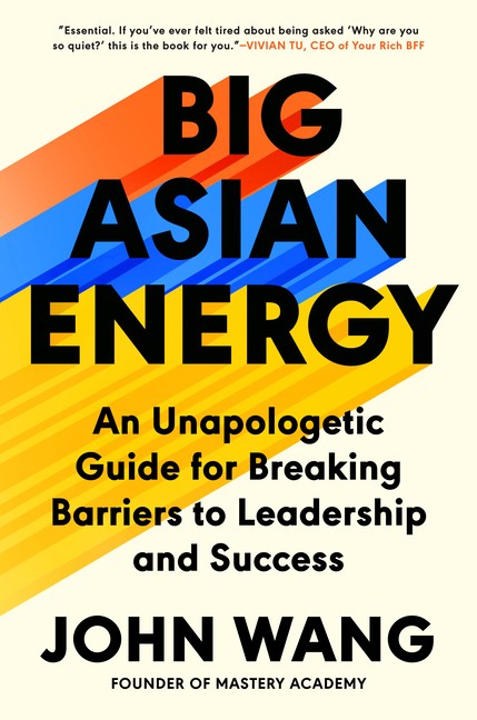 Big Asian Energy: An Unapologetic Guide For Breaking Barrier…