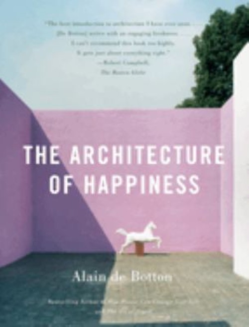 The Architecture of Happiness Paperback Alain De Botton