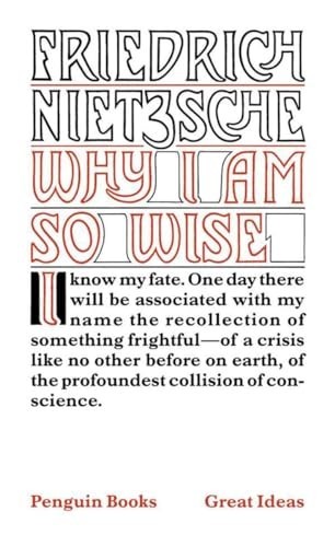 Why I Am So Wise (Penguin Great Ide…, Nietzsche, Frie