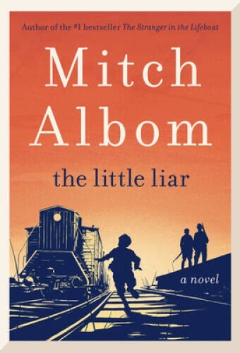 The Little Liar: A Novel – Hardcover By Albom, Mitch – VERY GOOD