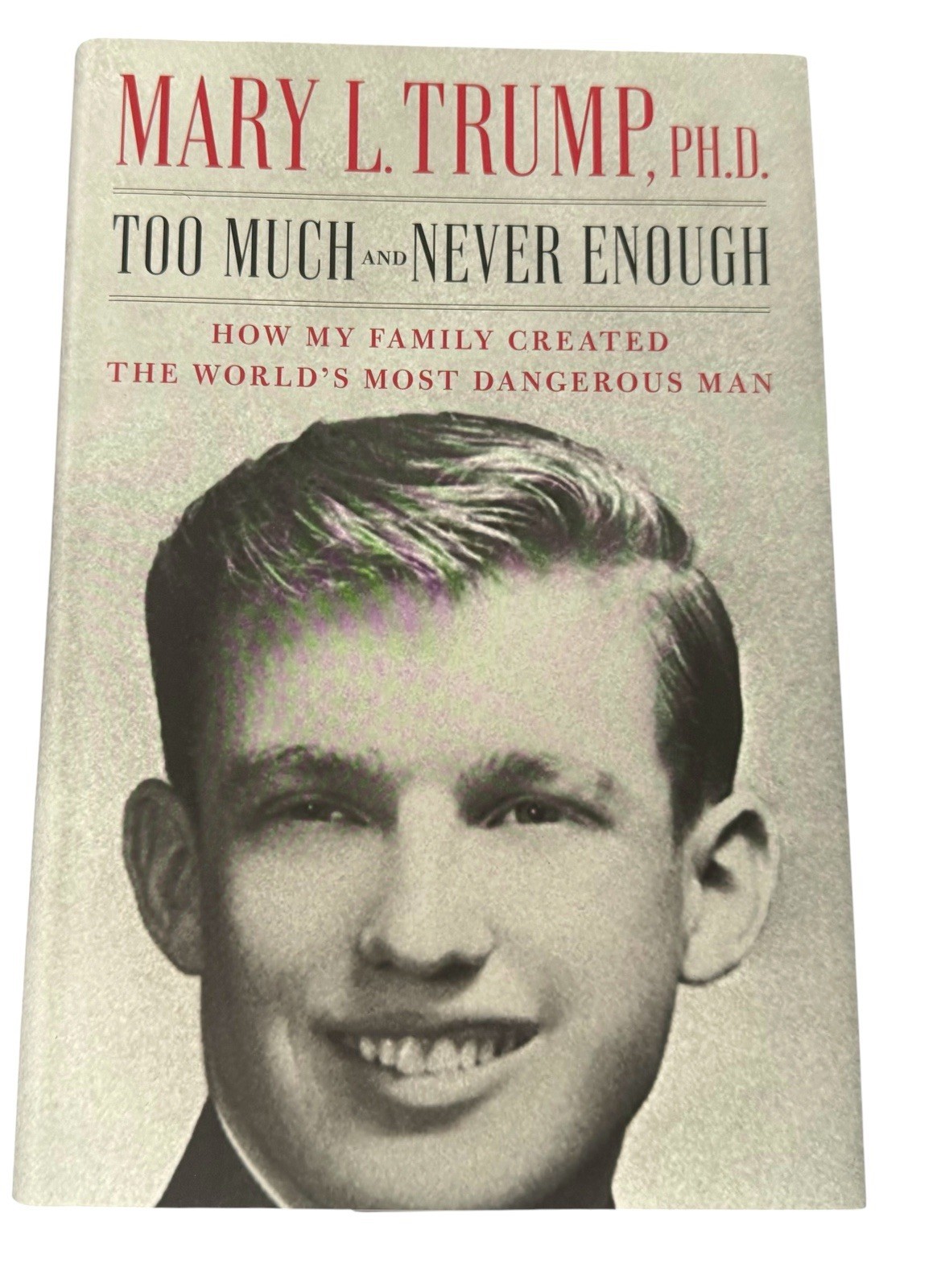 Too Much and Never Enough by Mary L. Trump PhD 2020 Simon & Schuster HCDJ