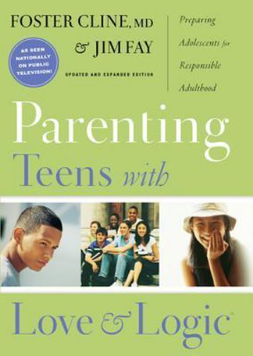 Parenting Teens with Love and Logic: Preparing Adolescents for Responsible…