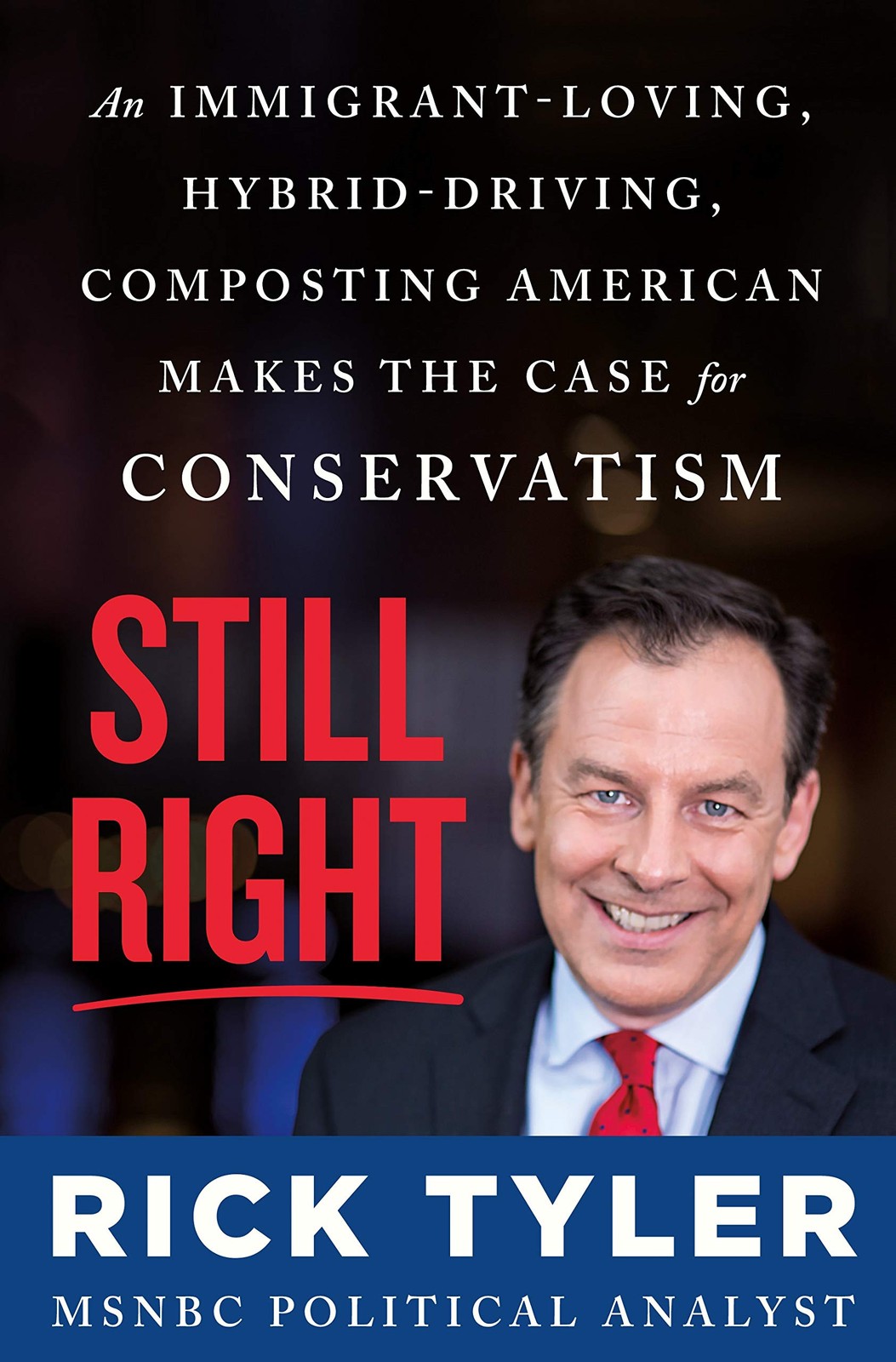Still Right: An Immigrant-Loving, Hybrid-Driving, Composting American Makes …