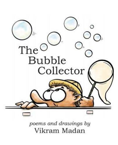 The Bubble Collector: Poems and Drawings by Vikram Madan – Paperback – GOOD