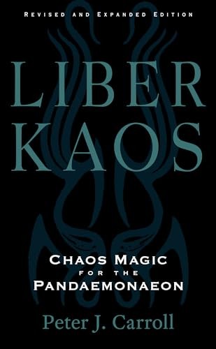 Liber Kaos: Chaos Magic for the Pandaemonaeon, Carroll 9781578638048 New+-
