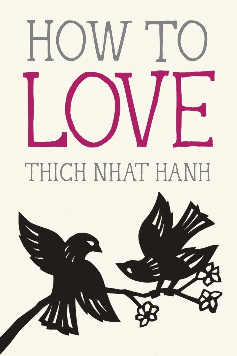 How to Love(Mindfulness Essentials)PAPERBACK 2014 by Thich N Hanh