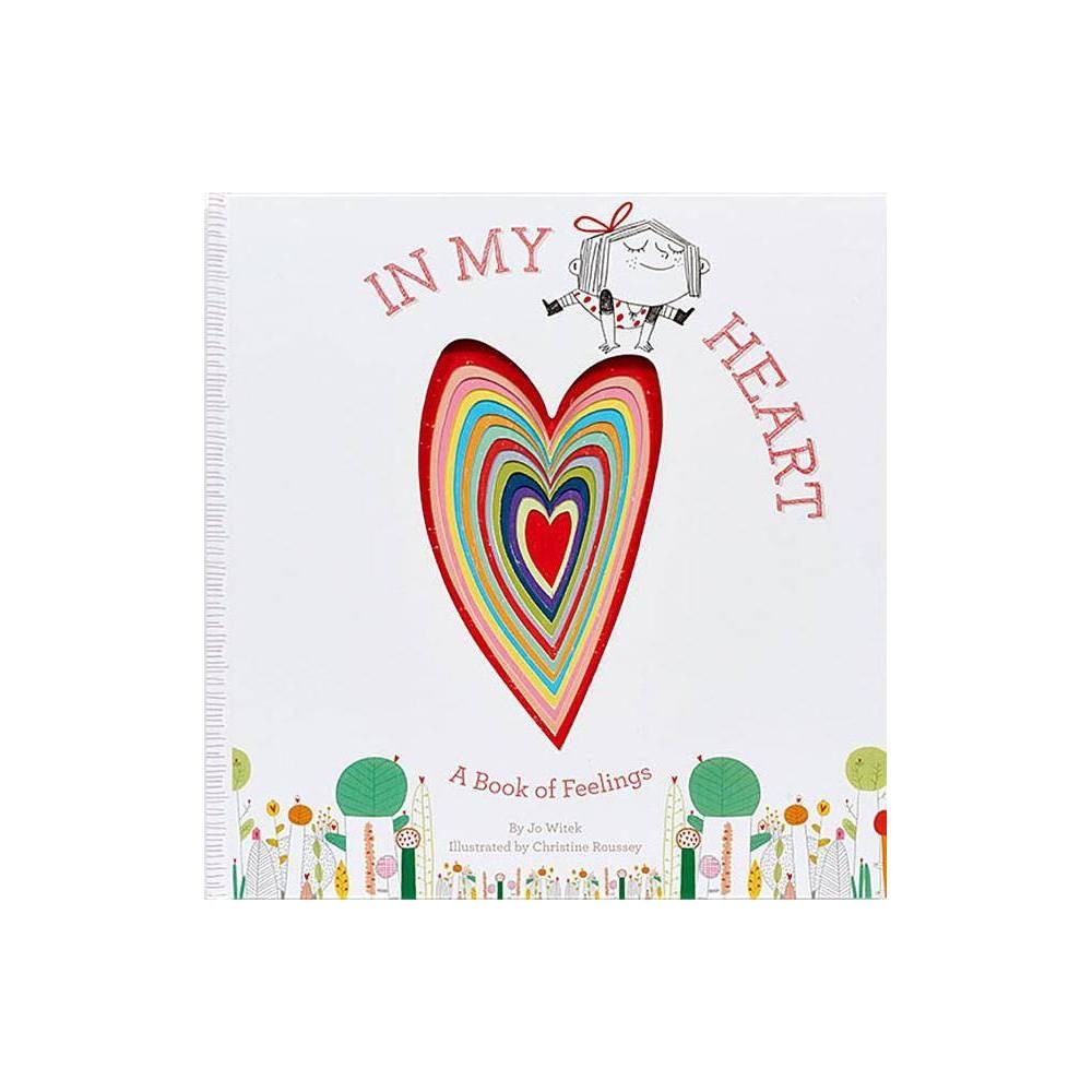 In My Heart: a Book of Feelings (Hardcover) – Jo Witek