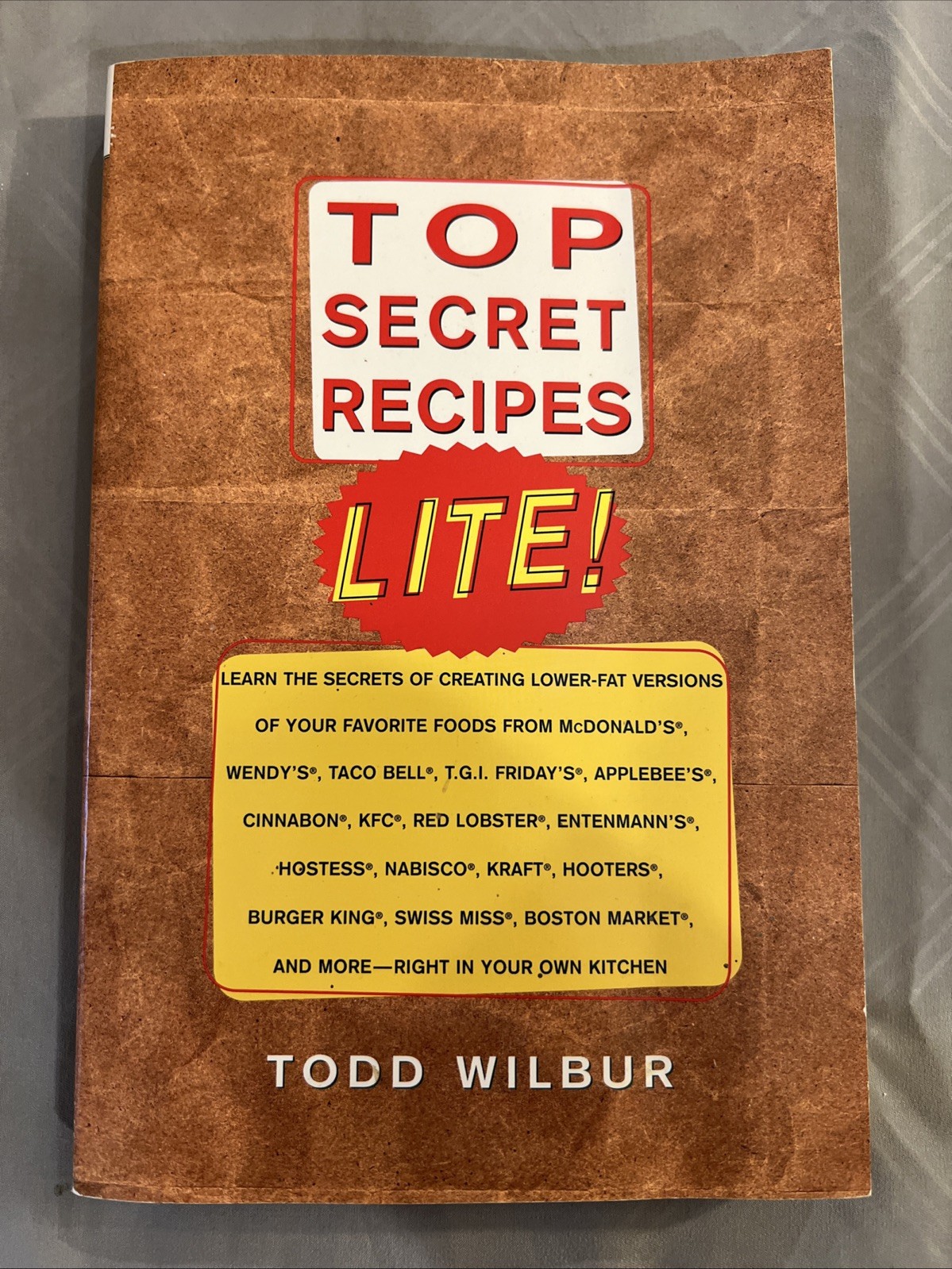 Top Secret Recipes Lite! Cookbook by Todd Wilbur