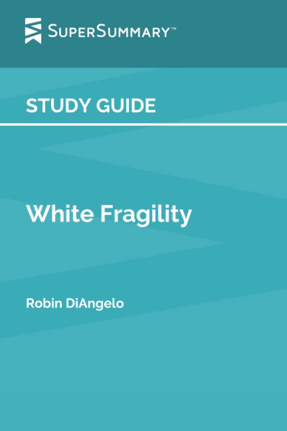 Study Guide: White Fragility by Robin DiAngelo (SuperSummary)