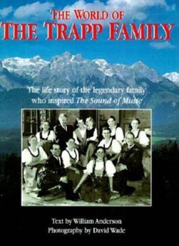 The World of the Trapp Family: The Life Story of the Legendary Family Who – GOOD