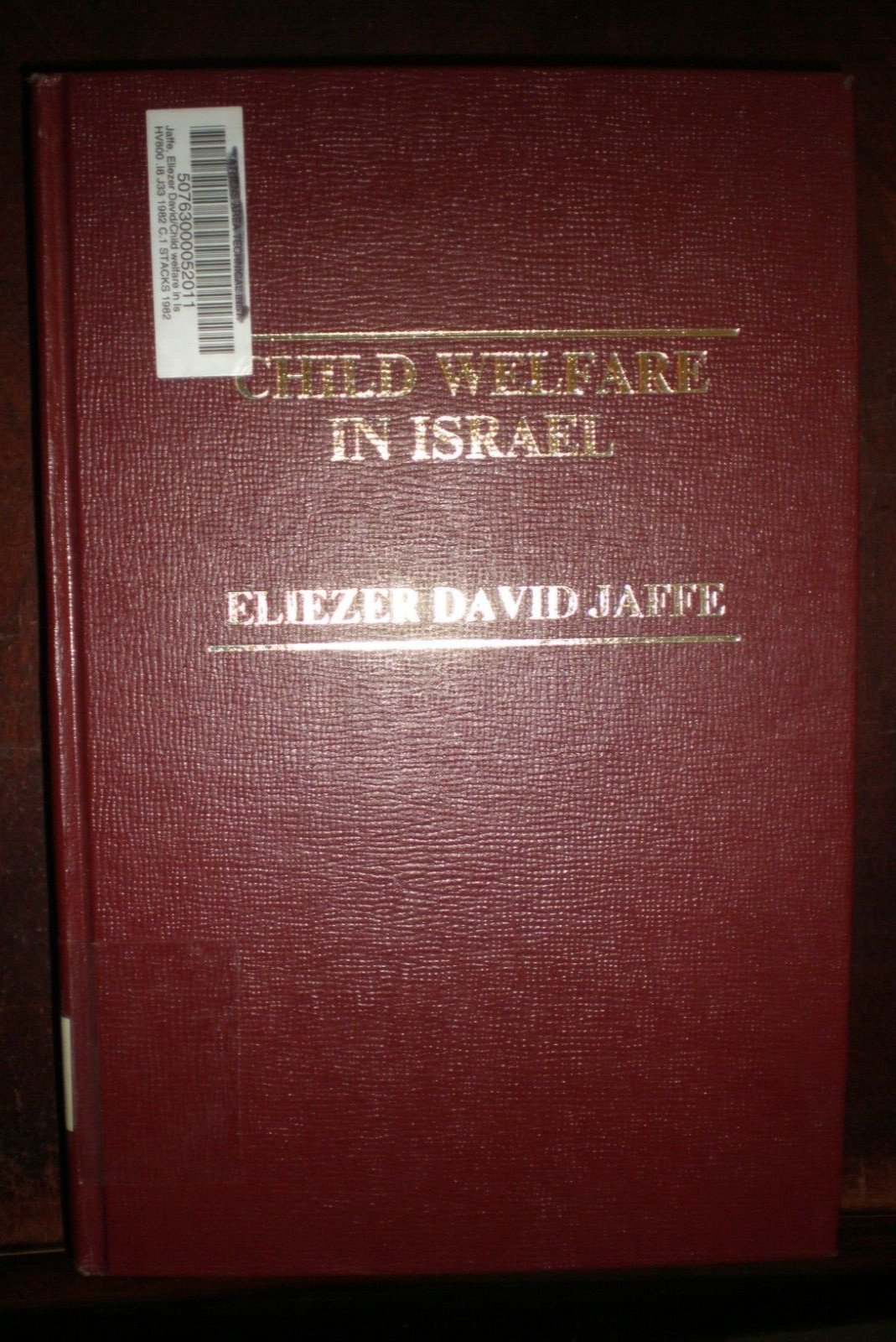Child Welfare in Israel BY ELIEZER DAVID JAFFE COPYRIGHT 1982 319 PAGES GOOD