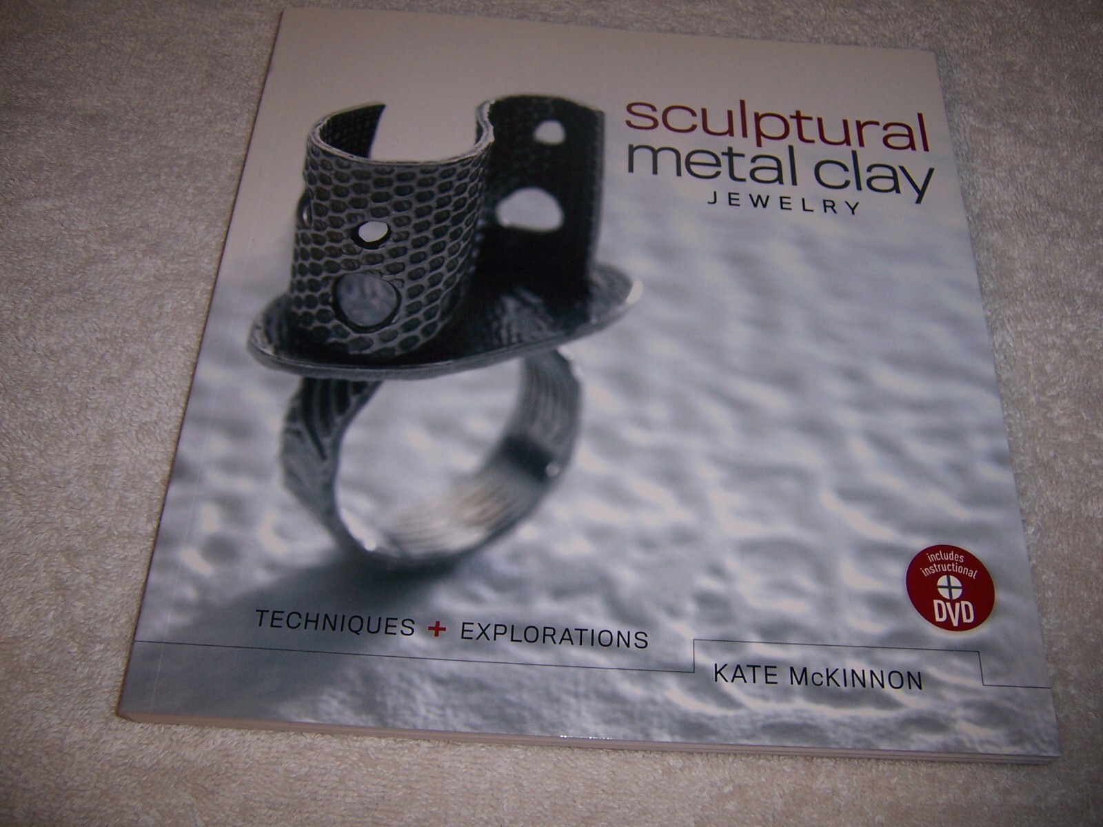 Sculptural Metal Clay Jewelry Techniques and Explorations by Kate McKinnon pb
