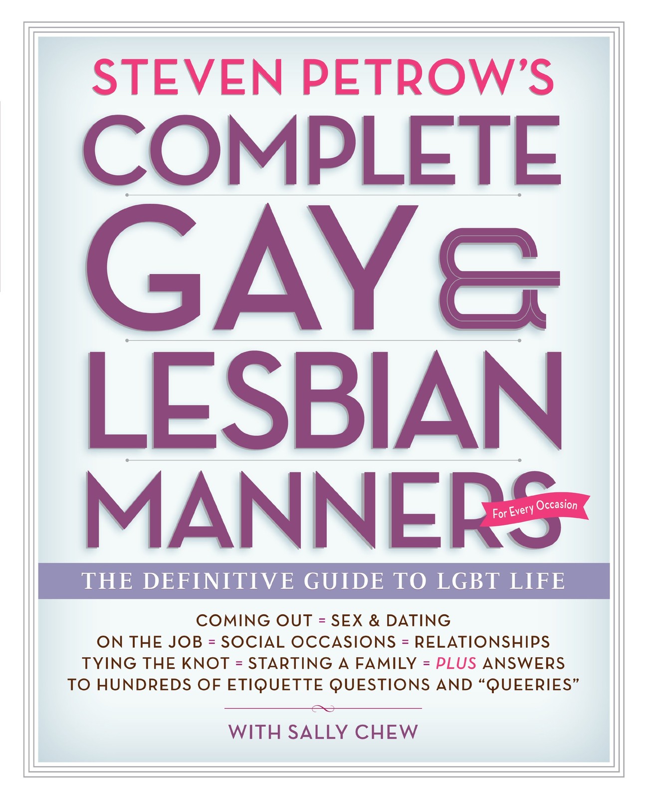 Steven Petrow’s Complete Gay & Lesbian Manners: The Definitive Guide to LGBT…
