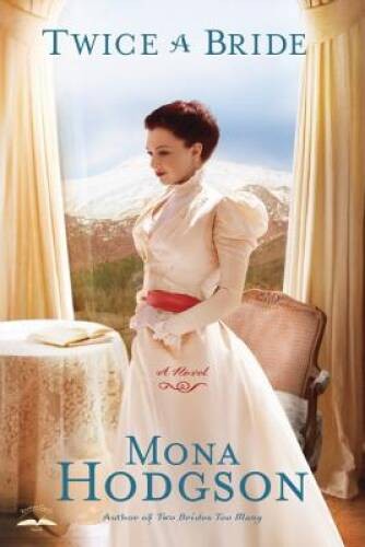Twice a Bride: A Novel (The Sinclair Sisters of Cripple Creek) – VERY GOOD