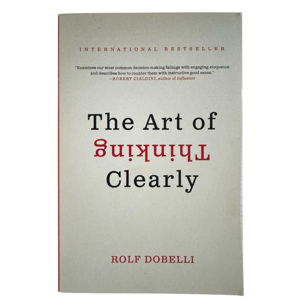 Art of Thinking Clearly by Rolf Dobelli (2014, Trade Paperback)