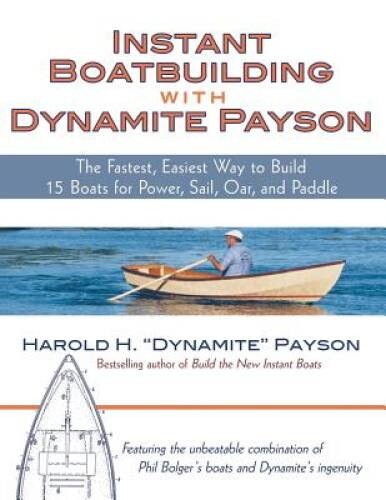 Instant Boatbuilding with Dynamite Payson: 15 Instant Boats for Powe – VERY GOOD