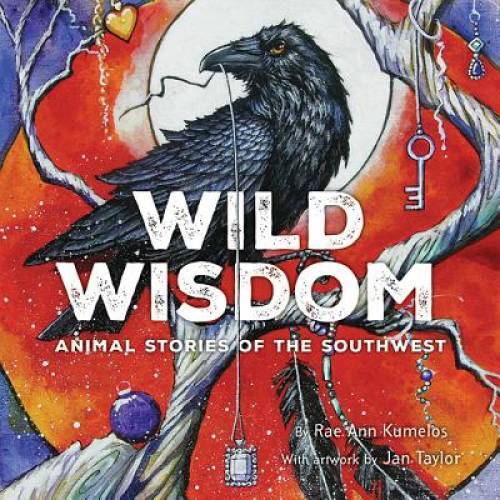 Wild Wisdom: Animal Stories of the Southwest – Hardcover – GOOD