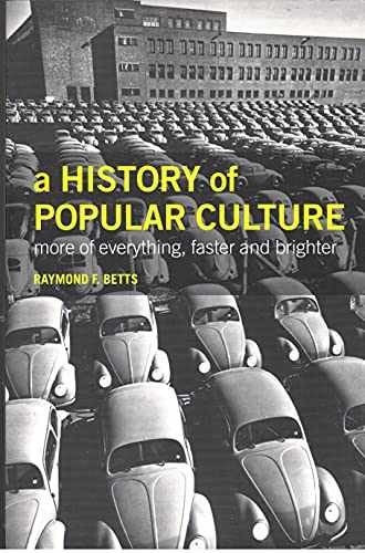 A History of Popular Culture: More – Paperback, by Betts Raymond F.; – Very Good