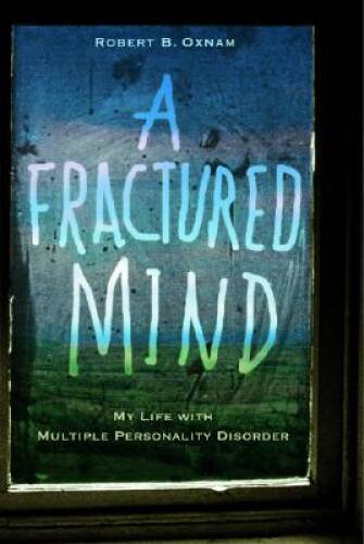A Fractured Mind: My Life with Multiple Personality Disorder – VERY GOOD