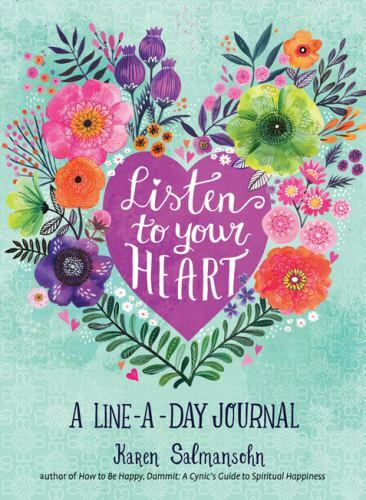 Listen to Your Heart : A Line-a-Day Jou- 1524855669, Karen Salmansohn, paperback