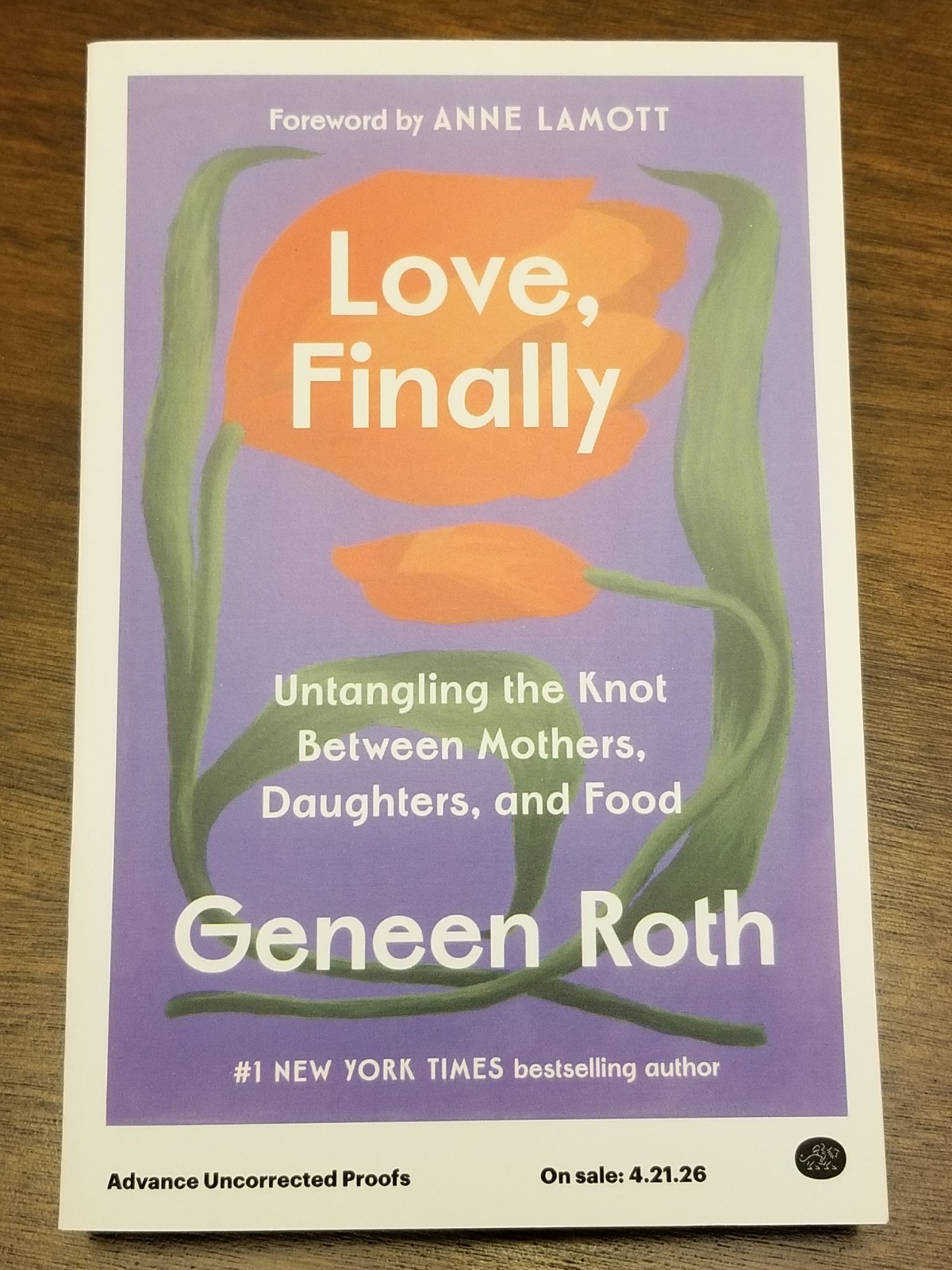 ARC Uncorrrected Proof Love, Finally by Geneen Roth (Paperback) New!