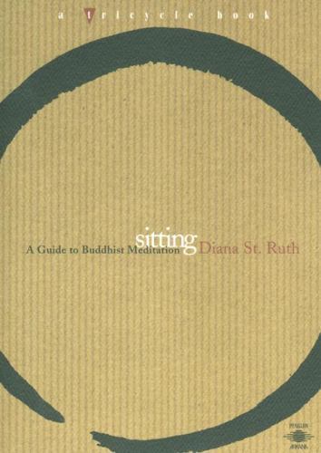 Sitting: A Guide to Buddhist Meditation (Compass) by Diana St. Ruth