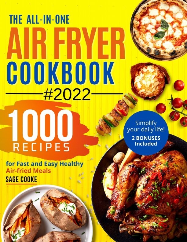 EBOOK Air fryer Cookbook: The ALL-IN-ONE 2022 Air Fryer Bible. 1000 Recipes
