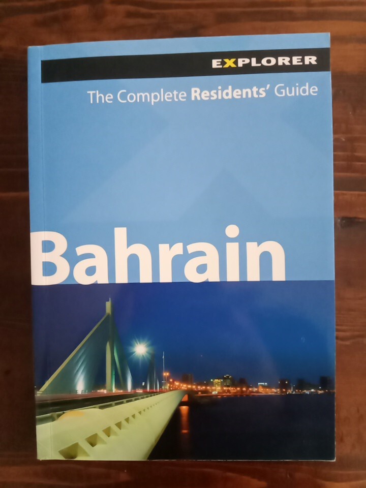 Bahrain by Explorer, Complete Resident Guide, NEW (2007, Paperback) 277 pages