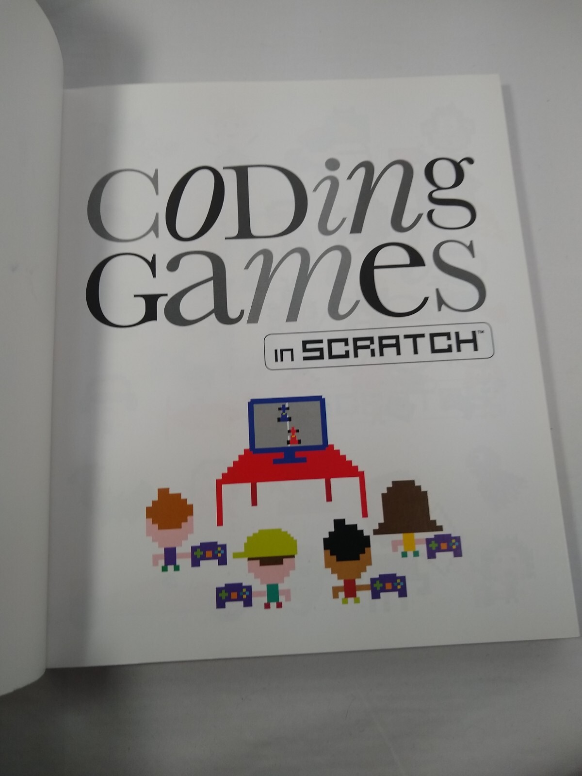 Computer Coding for Kids Ser.: Coding Games in Scratch : A Step-By-Step…