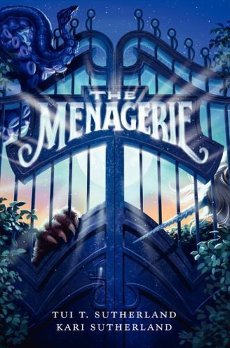 The Menagerie by Sutherland, Tui T.; Sutherland, Kari H.