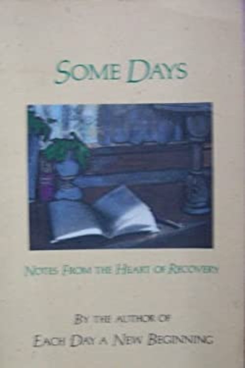Some Days : Notes from the Heart of Recovery Hazelden Publishing