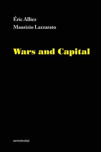 Wars and Capital by Éric Alliez: Used