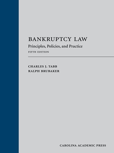 Bankruptcy Law: Principles, Policies, and Practice Tabb, Charles and Brubaker,