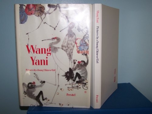 WANG YANI: PICTURES BY A YOUNG CHINESE GIRL By Ya-ni Wang & Roger Goepper