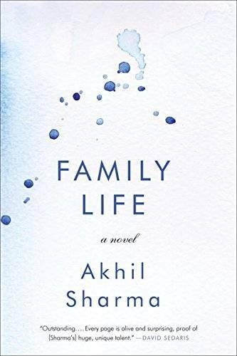 Family Life: A Novel – Hardcover By Sharma, Akhil – GOOD