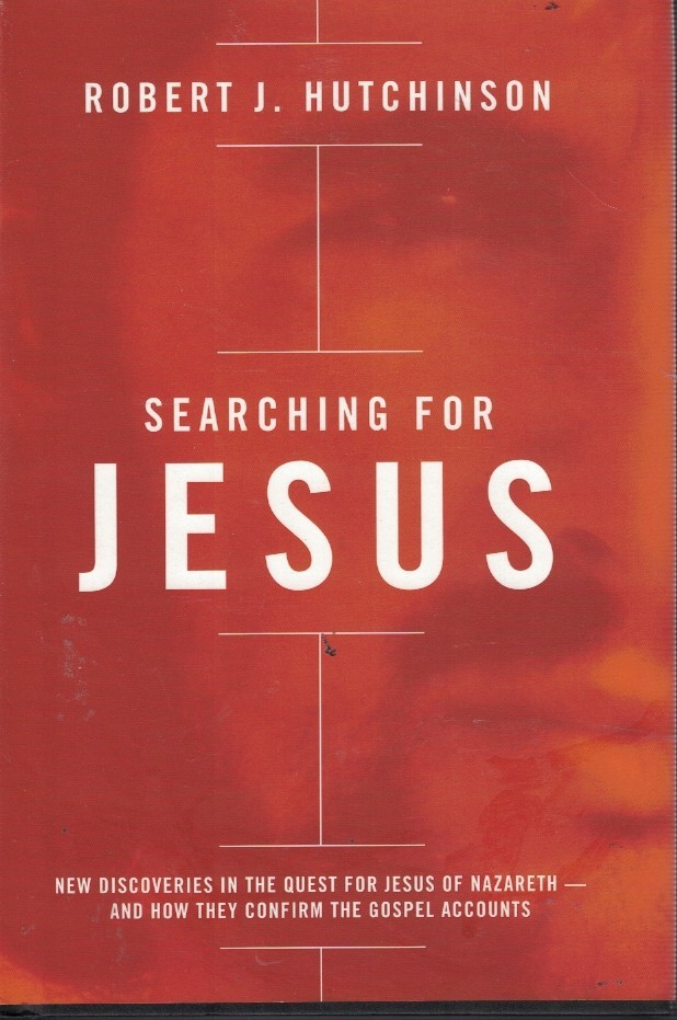 Searching for Jesus – New Discoveries in the Quest for Jesus of Nazareth and
