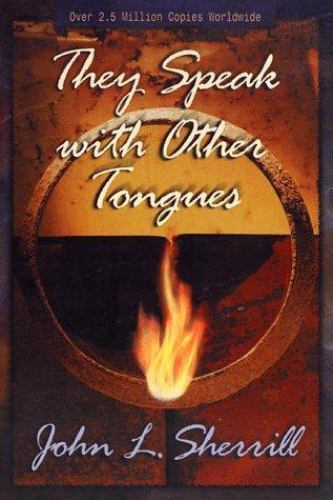 They Speak with Other Tongues by Sherrill, John L.