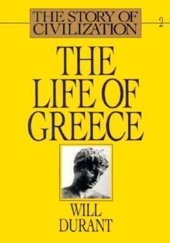 The Life of Greece: Being a History of Greek Civilization from the…