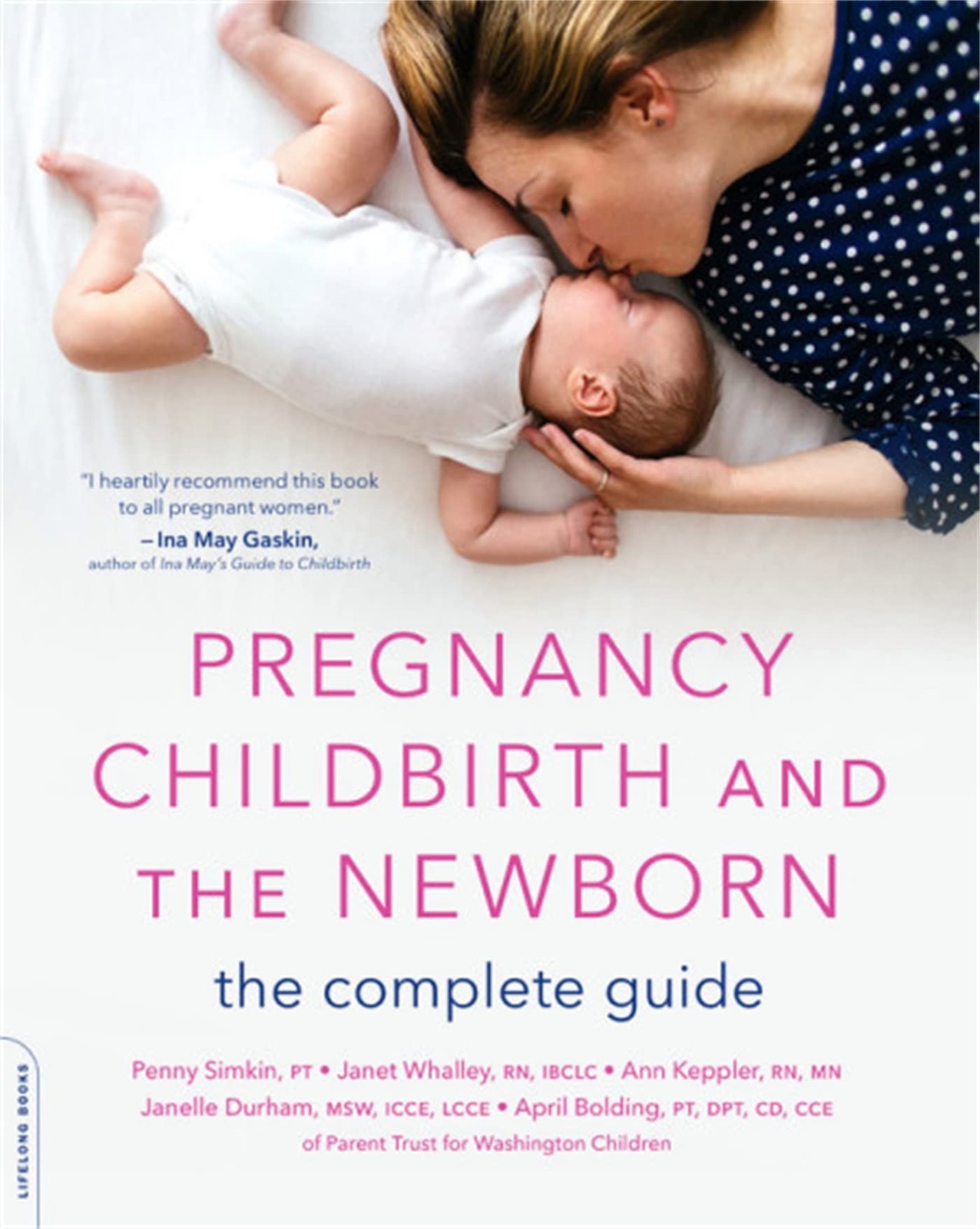 Pregnancy, Childbirth, and the Newborn: The Complete Guide – paperback Keppl…