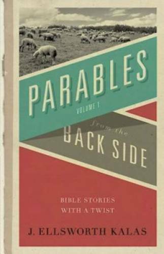 Parables from the Back Side Vol. 1: Bible Stories with a Twist (Behi – VERY GOOD