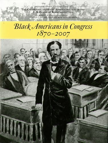 Black Americans in Congress 1870-2007 American History Political Biography
