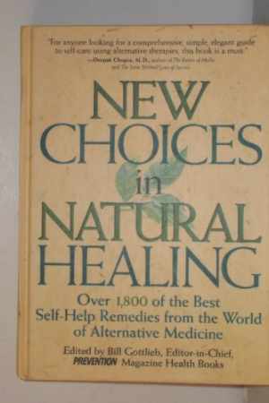 New Choices In Natural Healing: Over – Hardcover, by Bill Gottlieb – Good j