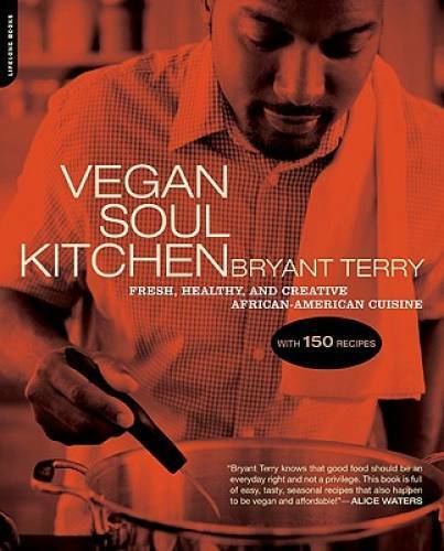Vegan Soul Kitchen: Fresh, Healthy, and Creative African-American Cuisine – GOOD