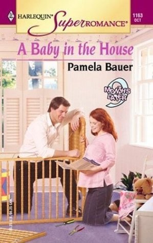 A Baby in the House: 9 Months Later (Harlequin Superromance No. 1163) – Baue…